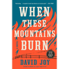 When These Mountains Burn - Paperback