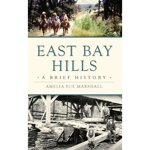 East Bay Hills: A Brief History - Hardcover