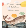 I Wasn´t Invited to the Birthday - Hardcover