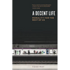 A Decent Life: Morality for the Rest of Us - Paperback