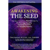 Awakening the Seed: The New, Simplified, Proven Path to Perfect Egg Quality, Optimal Fertility, and Healthy Babies - Paperback