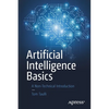 Artificial Intelligence Basics: A Non-Technical Introduction - Paperback