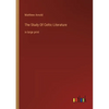 The Study Of Celtic Literature: in large print - Paperback