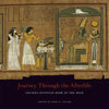 Journey Through the Afterlife: Ancient Egyptian Book of the Dead - Paperback