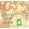 It's Ok, Slow Lizard - Hardcover
