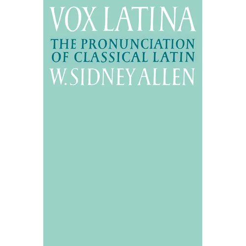 Vox Latina: A Guide to the Pronunciation of Classical Latin - Paperback