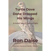 Turtle Dove Done Drooped His Wings: A Gullah Tale of Fight or Flight - Paperback
