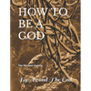 How to Be a God: The Revised Version - Paperback