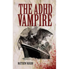 The ADHD Vampire - Paperback