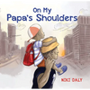 On My Papa's Shoulders - Hardcover