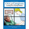 CNA and Caregivers Caring for a Dying Patient-Based on Christian Belief - Paperback