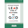 Lead Like It Matters to God: Values-Driven Leadership in a Success-Driven World [16pt Large Print Edition] - Paperback