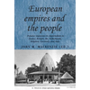 European Empires and the People: Popular Responses to Imperialism in France, Britain, the Netherlands, Belgium, Germany and Italy - Paperback