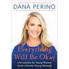 Everything Will Be Okay: Life Lessons for Young Women (from a Former Young Woman) - Hardcover