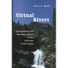 Virtual Rivers: Lessons from the Mountain Rivers of the Colorado Front Range - Paperback