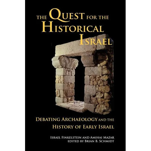 The Quest for the Historical Israel: Debating Archaeology and the History of Early Israel - Paperback