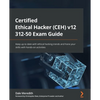 Certified Ethical Hacker (CEH) v12 312-50 Exam Guide: Keep up to date with ethical hacking trends and hone your skills with hands-on activities - Paperback