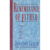 Remembrance of Father: Words to Heal the Heart - Paperback