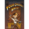 Your Children's Ministry, Beyond Basics - Paperback