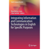 Integrating Information and Communication Technologies in English for Specific Purposes - Hardcover