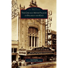 Chicago Movie Palaces of Balaban and Katz - Hardcover
