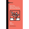 How Can Women Thrive in the Local Church? - Paperback