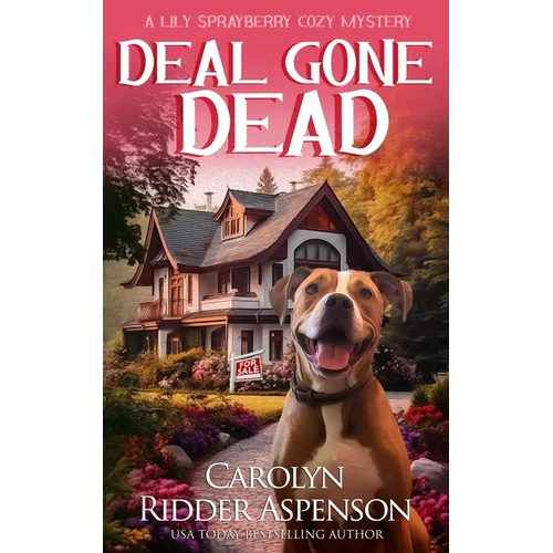 Deal Gone Dead: A Lily Sprayberry Realtor Cozy Mystery - Paperback