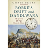Rorke's Drift and Isandlwana: 22nd January 1879: Minute by Minute - Paperback