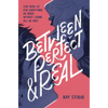 Between Perfect and Real - Paperback