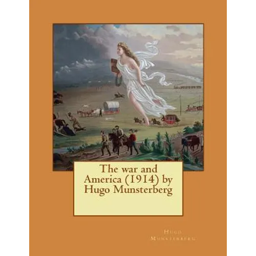 The war and America (1914) by Hugo Munsterberg - Paperback