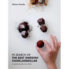 In Search of the Best Swedish Chokladbollar: A southeast asian falls in love with fika - Hardcover