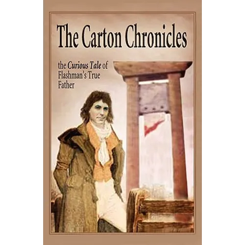 The Carton Chronicles: The Curious Tale of Flashman's True Father (Aziloth Books) - Paperback