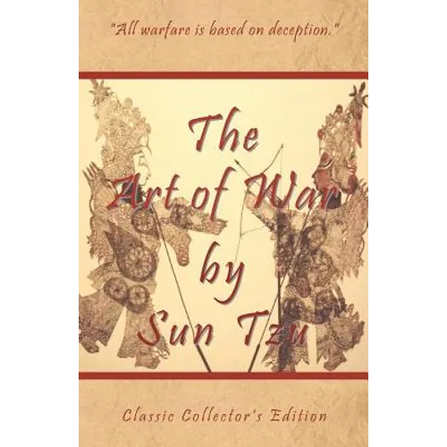 The Art of War by Sun Tzu - Classic Collector's Edition: Includes The Classic Giles and Full Length Translations - Paperback