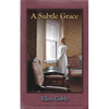 A Subtle Grace - Paperback