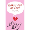 Words Out of Love - Paperback