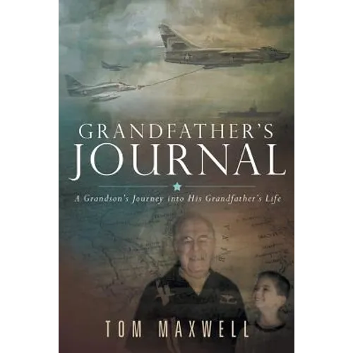 Grandfather's Journal: A Grandson's Journey into His Grandfather's Life - Paperback