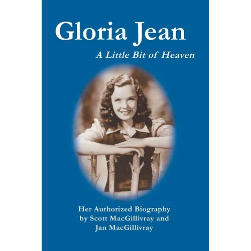 Gloria Jean: A Little Bit of Heaven - Paperback