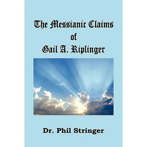The Messianic Claims of Gail A. Riplinger - Paperback