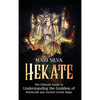 Hekate: The Ultimate Guide to Understanding the Goddess of Witchcraft and Ancient Greek Magic - Hardcover