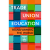 Trade Union Education: Transforming the World - Paperback
