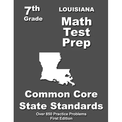 Louisiana 7th Grade Math Test Prep: Common Core Learning Standards - Paperback