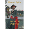 Howard Pyle's Book of Pirates: Classic Pirate Stories and Illustrations from the Golden Age of Adventure - Hardcover