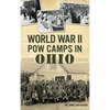 World War II POW Camps in Ohio - Hardcover