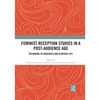 Feminist Reception Studies in a Post-Audience Age: Returning to Audiences and Everyday Life - Paperback