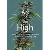 The Art of the High: Your Guide to Using Cannabis for an Outstanding Life - Paperback