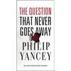 The Question That Never Goes Away: Finding Meaning in the Midst of Suffering - Paperback