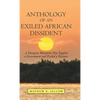Anthology of an Exiled African Dissident: A Diaspora Movement That Toppled a Government and Exiled a Dictator - Hardcover