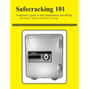 Safecracking 101: A beginner's guide to safe manipulation and drilling - Paperback