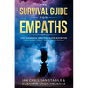 The Survival Guide for Empaths: The Beginners Survival Guide Book for Healing a Highly Sensitive Person - Paperback