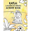 Kayla: A Modern-Day Princess Activity Book - Paperback